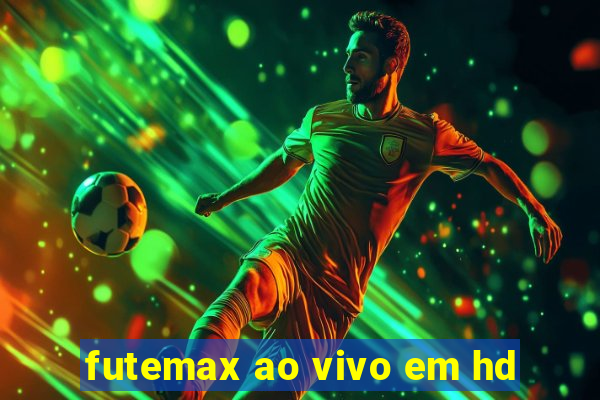 futemax ao vivo em hd